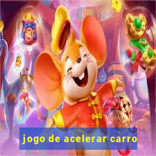 jogo de acelerar carro